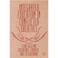 Integrated Education in Conflicted Societies