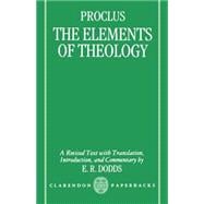 The Elements of Theology A Revised Text with Translation, Introduction, and Commentary