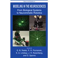 Modeling in the Neurosciences : From Biological Systems to Neuromimetic Robotics