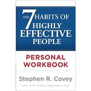 The 7 Habits of Highly Effective People Personal Workbook