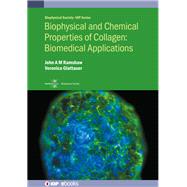 Biophysical and Chemical Properties of Collagen: Biomedical Applications
