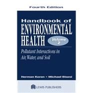 Handbook of Environmental Health, Fourth Edition, Volume II: Pollutant Interactions in Air, Water, and Soil