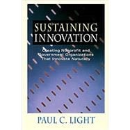 Sustaining Innovation Creating Nonprofit and Government Organizations that Innovate Naturally