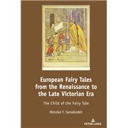 European Fairy Tales from the Renaissance to the Late Victorian Era
