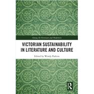 Victorian Sustainability in Literature and Culture