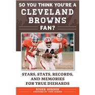 So You Think You're a Cleveland Browns Fan?