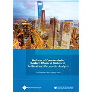 Reform of Ownership in Modern China A Historical, Political and Economic Analysis