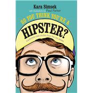 So You Think You're a Hipster?