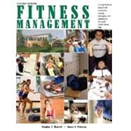 Fitness Management : A Comprehensive Resource for Developing, Leading, Managing, and Operating a Successful Health/Fitness Club