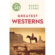 The 50 Greatest Westerns