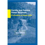 Fertility and Familial Power Relations: Procreation in South India