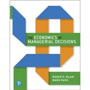 Economics of Managerial Decisions Plus MyLab Economics with Pearson eText, The -- Access Card Package