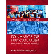 Twenty-First Century Dynamics of Multiculturalism