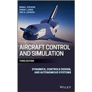 Aircraft Control and Simulation Dynamics, Controls Design, and Autonomous Systems