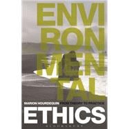 Environmental Ethics From Theory to Practice