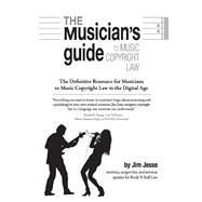 The Musician's Guide to Music Copyright Law The Definitive Resource for Musicians to Music Copyright Law