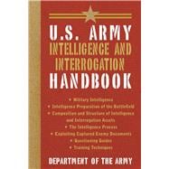 U.s. Army Intelligence and Interrogation Handbook