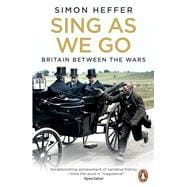 Sing As We Go Britain Between the Wars