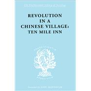 Revolution in a Chinese Village: Ten Mile Inn