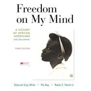 Freedom on My Mind (High School) A History of African Americans, With Documents