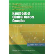 Cancer Principles and Practice of Oncology: Handbook of Clinical Cancer Genetics