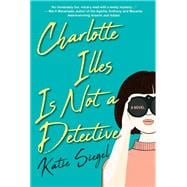 Charlotte Illes Is Not a Detective