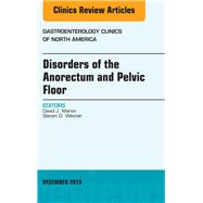 Disorders of the Anorectum and Pelvic Floor: An Issue of Gastroenterology Clinics