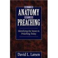 The Anatomy of Preaching: Identifying the Issues in Preaching Today