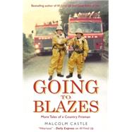 Going to Blazes More Tales of a Country Fireman
