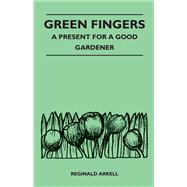 Green Fingers - A Present for a Good Gardener