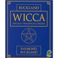 Wicca : practicas y principios de la brujeria / Wicca : Practices and Principles of Magic
