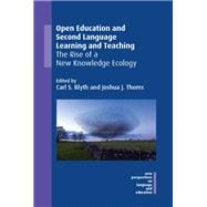 Open Education and Second Language Learning and Teaching The Rise of a New Knowledge Ecology,9781800410985