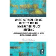 White Nativism, Ethnic Identity and Us Immigration Policy Reforms