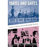 Yards and Gates : Gender in Harvard and Radcliffe History