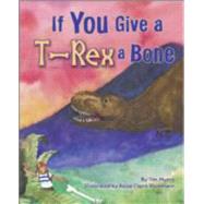 If You Give A T-Rex a Bone