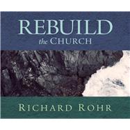 Rebuild the Church