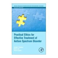 Practical Ethics for Effective Treatment of Autism Spectrum Disorder,9780128140987