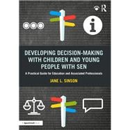 Developing Decision-making With Children and Young People With Sen