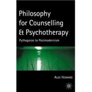 Philosophy For Counselling and Psychotherapy Pythagoras to Postmodernism