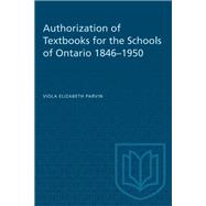Authorization of Textbooks for the Schools of Ontario 1846–1950