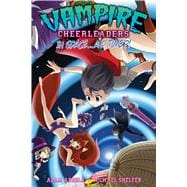 Vampire Cheerleaders Vol. 4 - Vampire Cheerleaders in Space...and Time?!