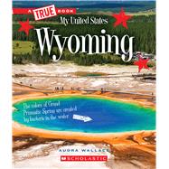 Wyoming (A True Book: My United States)