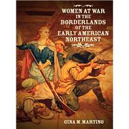 Women at War in the Borderlands of the Early American Northeast