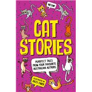 Cat Stories Purrfect Tales From Your Favourite Australian Authors