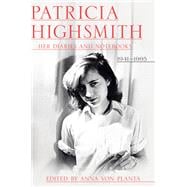 Patricia Highsmith: Her Diaries and Notebooks 1941-1995