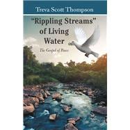 “Rippling Streams” of Living Water