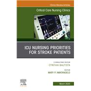ICU Nursing Priorities for Stroke Patients, an Issue of Critical Care Nursing Clinics of North America