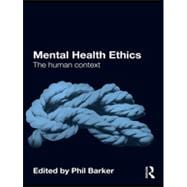 Mental Health Ethics: The Human Context