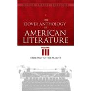 The Dover Anthology of American Literature, Volume III From 1923 to the Present