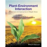Plant-Environment Interaction Responses and Approaches to Mitigate Stress